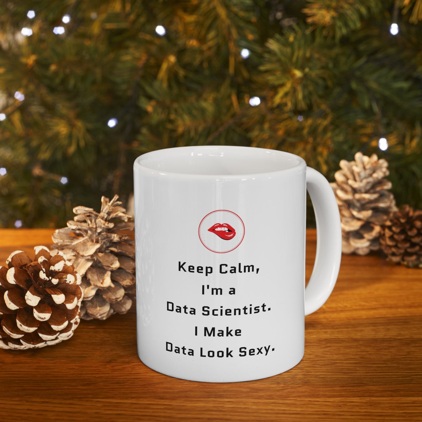 Keep Calm I'm a Data Scientist 11 oz Mug -  Microwave & Dishwasher Safe