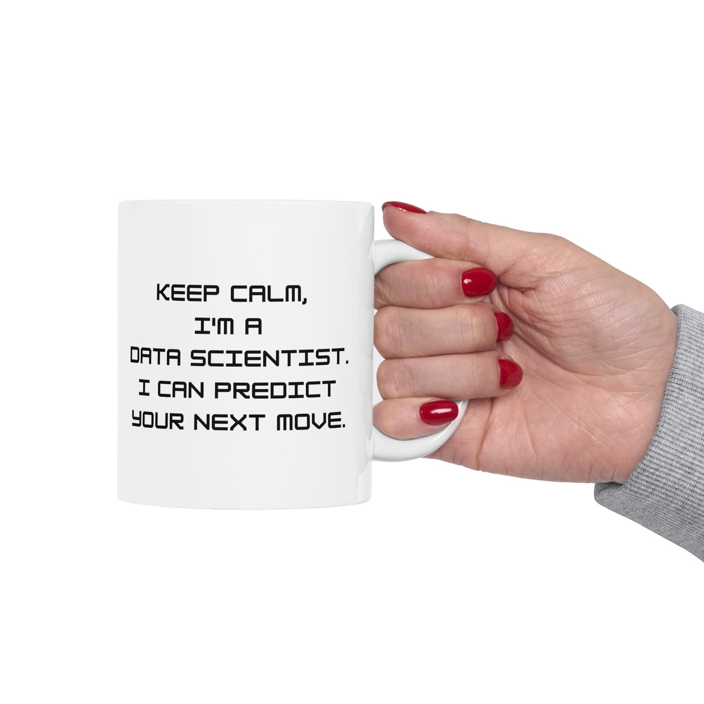 Keep Calm I'm a Data Scientist 11 oz Mug - BPA Free, Dishwasher Safe