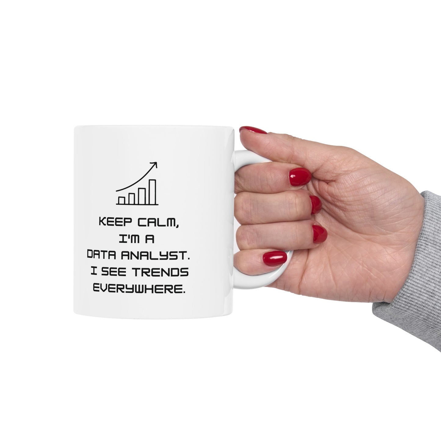 Keep Calm I'm a Data Analyst 11 oz Mug - BPA Free, Dishwasher Safe