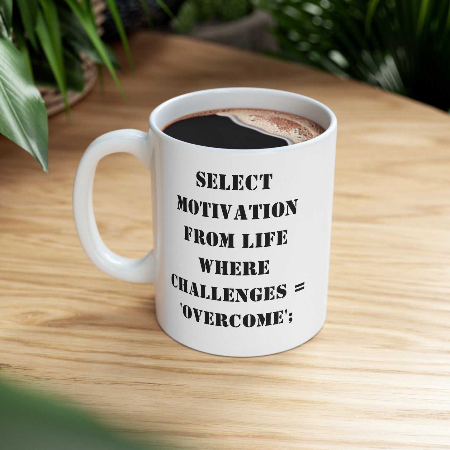 Motivational SQL Query 11 oz Ceramic Coffee Mug - BPA Free, Dishwasher Safe