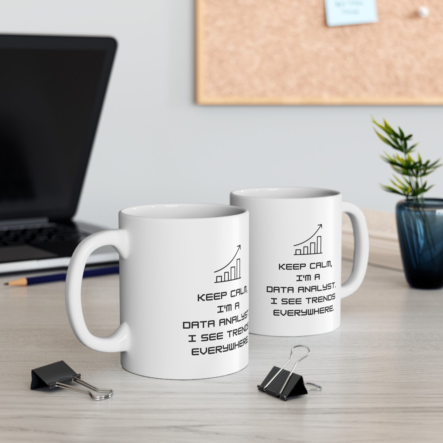 Keep Calm I'm a Data Analyst 11 oz Mug - BPA Free, Dishwasher Safe