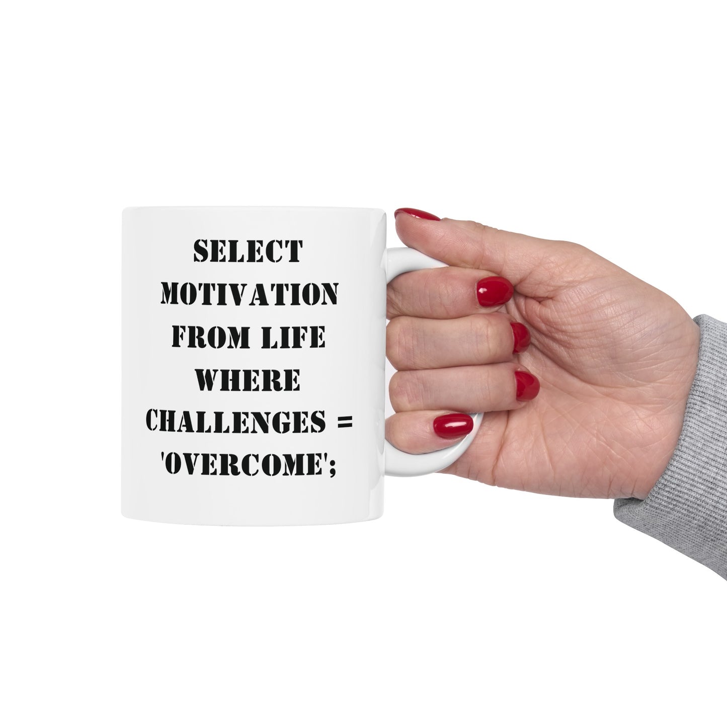 Motivational SQL Query 11 oz Ceramic Coffee Mug - BPA Free, Dishwasher Safe