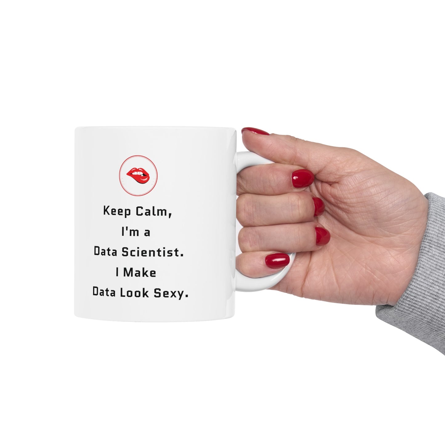 Keep Calm I'm a Data Scientist 11 oz Mug -  Microwave & Dishwasher Safe