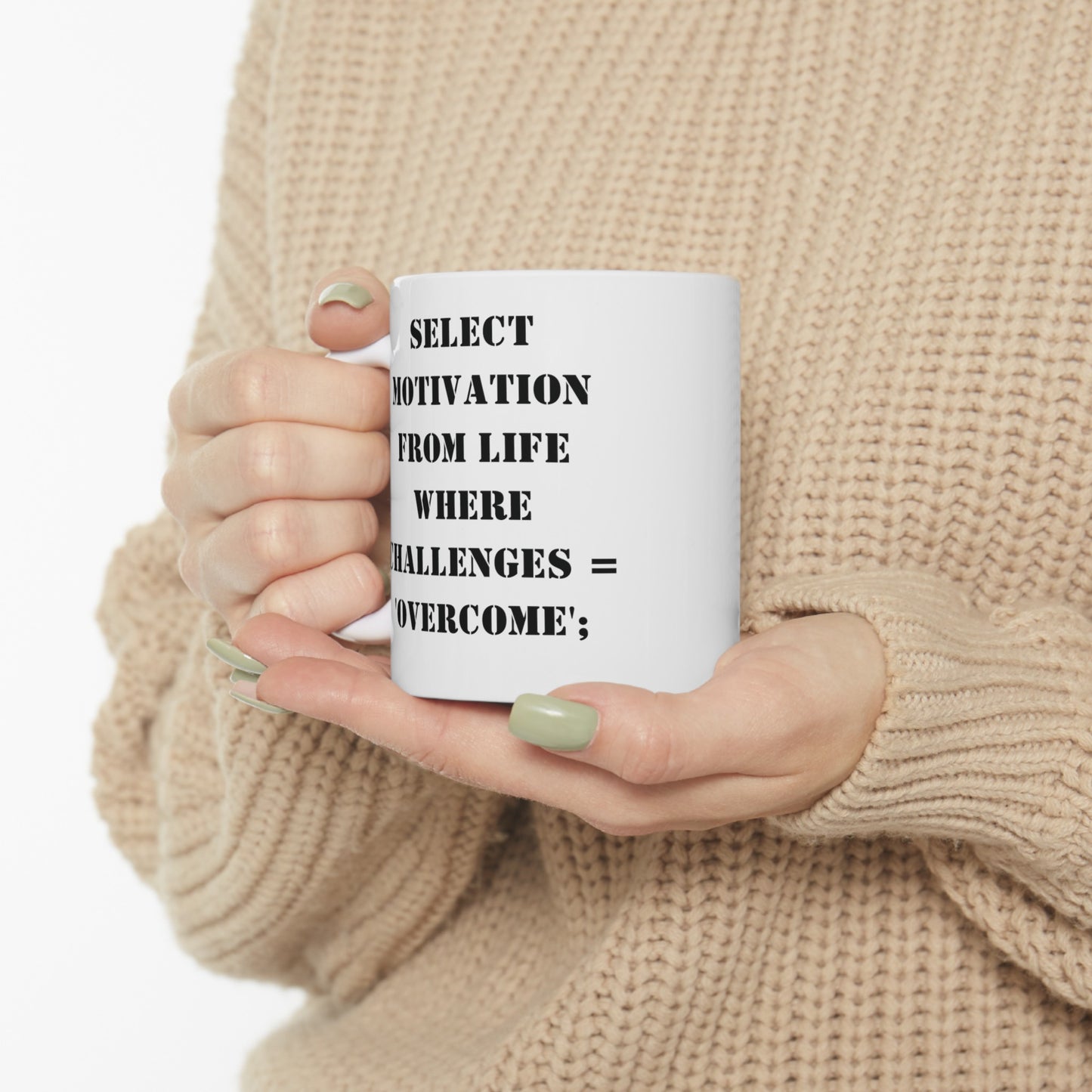 Motivational SQL Query 11 oz Ceramic Coffee Mug - BPA Free, Dishwasher Safe