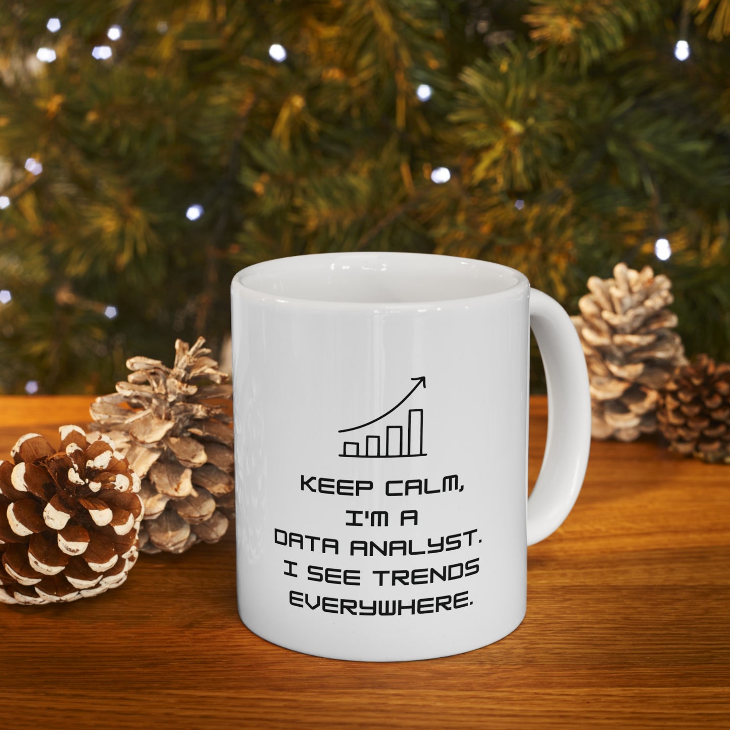 Keep Calm I'm a Data Analyst 11 oz Mug - BPA Free, Dishwasher Safe