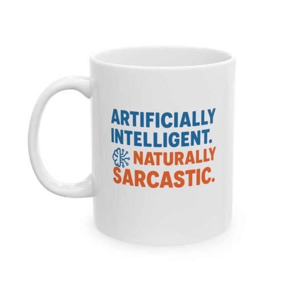 Artificially Intelligent Naturally Sarcastic Mug | Funny AI Coffee Cup Gift for Data Scientists And Tech Lovers - Image 2