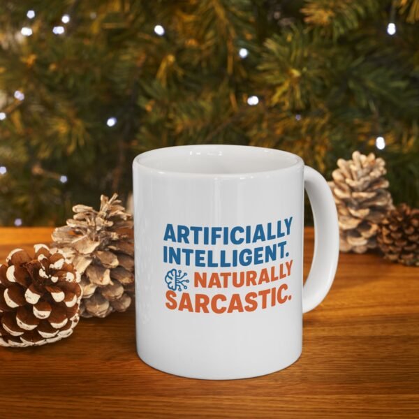 Artificially Intelligent Naturally Sarcastic Mug | Funny AI Coffee Cup Gift for Data Scientists And Tech Lovers - Image 7