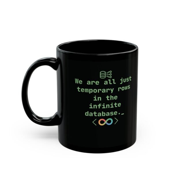 SQL Humor Coffee Mug – Temporary Rows in Infinite Database - Image 3