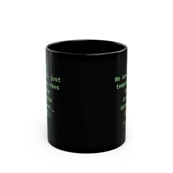 SQL Humor Coffee Mug – Temporary Rows in Infinite Database - Image 2