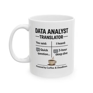 Data Analyst Translator Funny Coffee Mug Coworker Humor Tech Office Gift Data Nerd