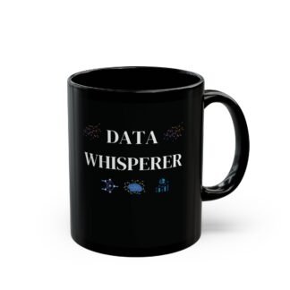 Data Whisperer Black Ceramic Mug,  11oz Coffee Mug for Data Scientists, Analysts, and AI Enthusiasts