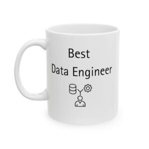 Best Data Engineer Mug | Empowering Tech Gift | 11 oz Ceramic Mug for Aspiring Data Professionals